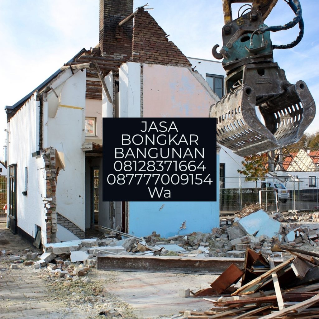 Jasa Bongkar Bangunan di Jakarta Selatan Hubungi 08128371664